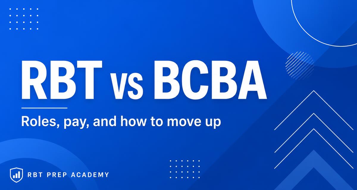 RBT vs BCBA: Roles, Requirements, Pay, and How to Move Up